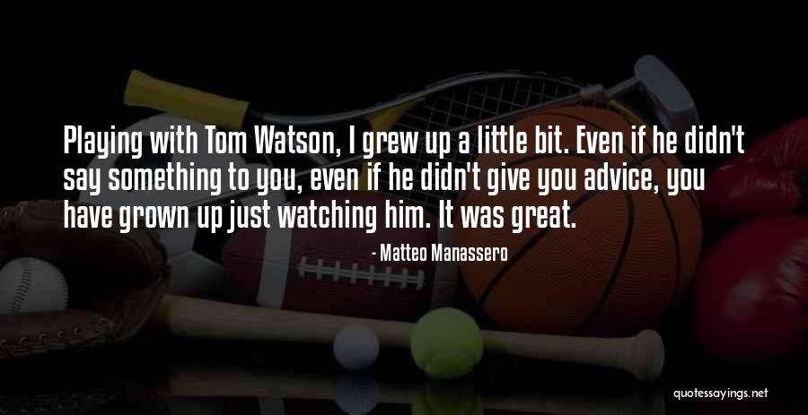 Matteo Do Quotes By Matteo Manassero Matteo Do Quotes By Matteo Manassero