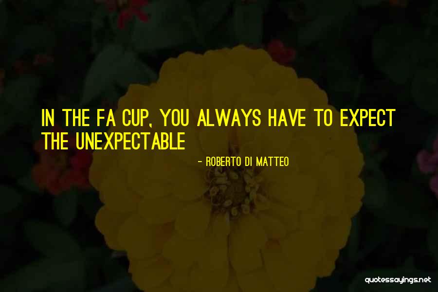 Matteo Do Quotes By Roberto Di Matteo