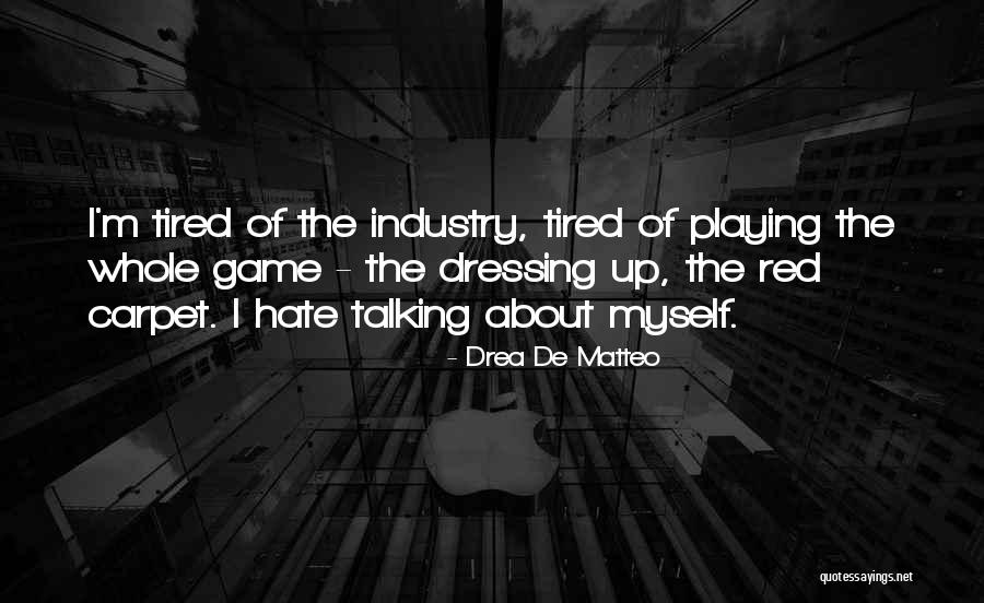 Matteo Quotes By Drea De Matteo Matteo Quotes By Drea De Matteo
