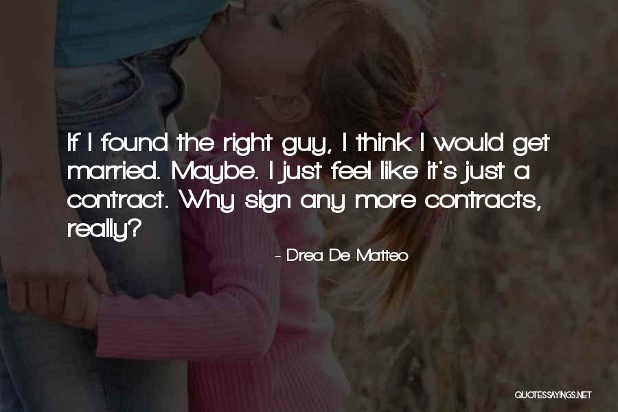 Matteo Quotes By Drea De Matteo Matteo Quotes By Drea De Matteo
