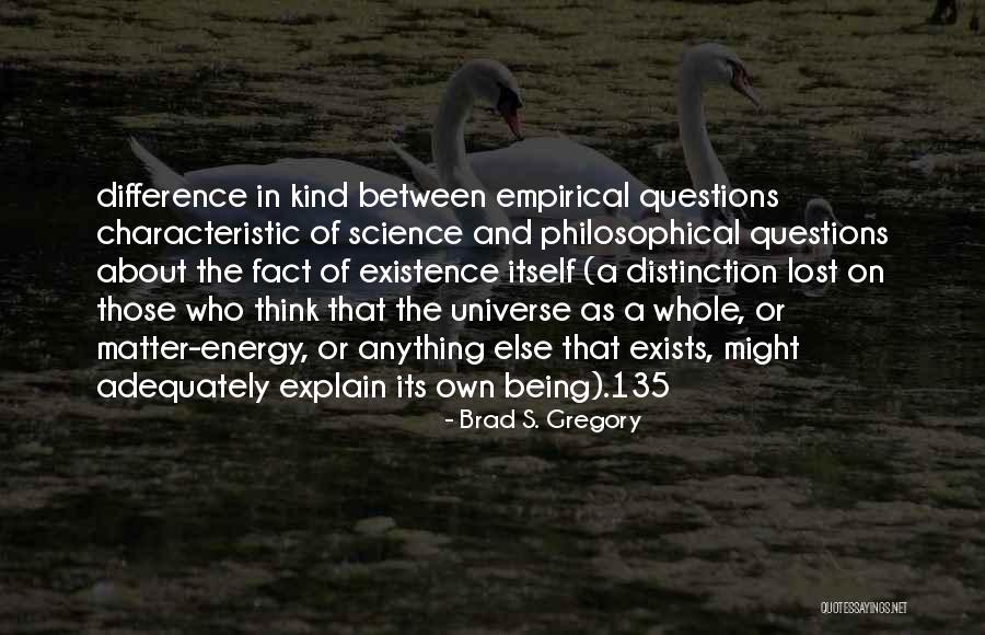 Matter And Energy Quotes By Brad S. Gregory