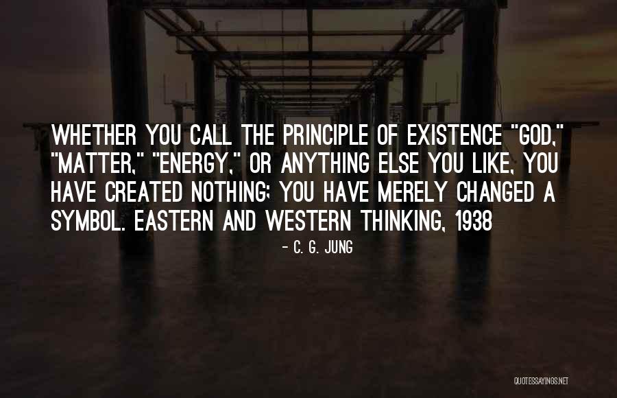 Matter And Energy Quotes By C. G. Jung