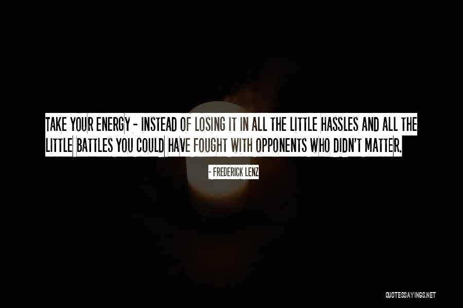Matter And Energy Quotes By Frederick Lenz
