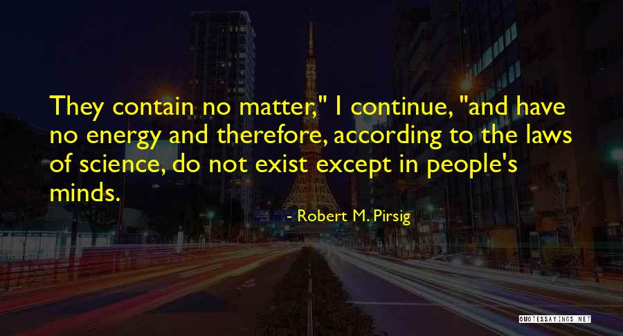 Matter And Energy Quotes By Robert M. Pirsig