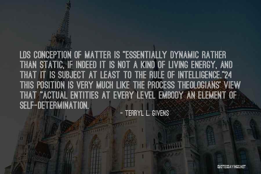Matter And Energy Quotes By Terryl L. Givens