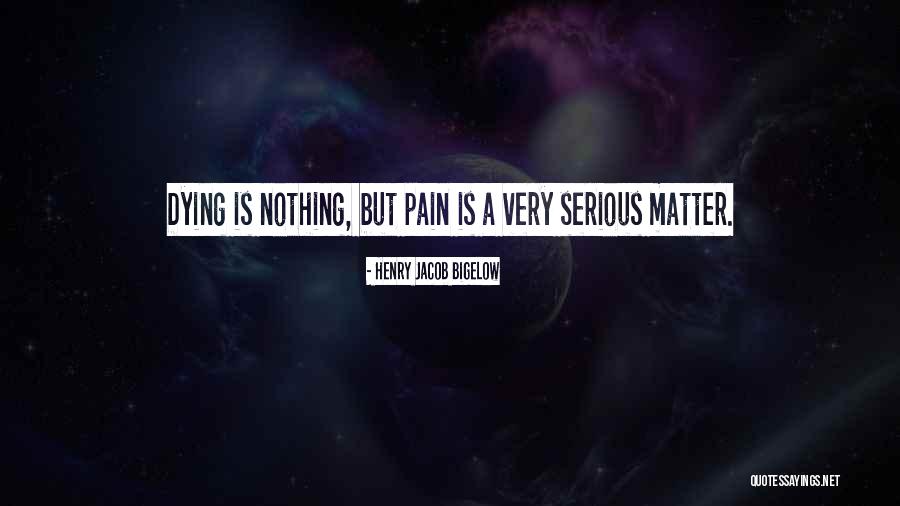 Matter But Quotes By Henry Jacob Bigelow Matter But Quotes By Henry Jacob Bigelow
