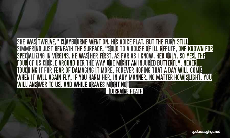 Matter Butterfly Quotes By Lorraine Heath Matter Butterfly Quotes By Lorraine Heath
