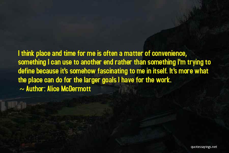 Matter Of Convenience Quotes By Alice McDermott