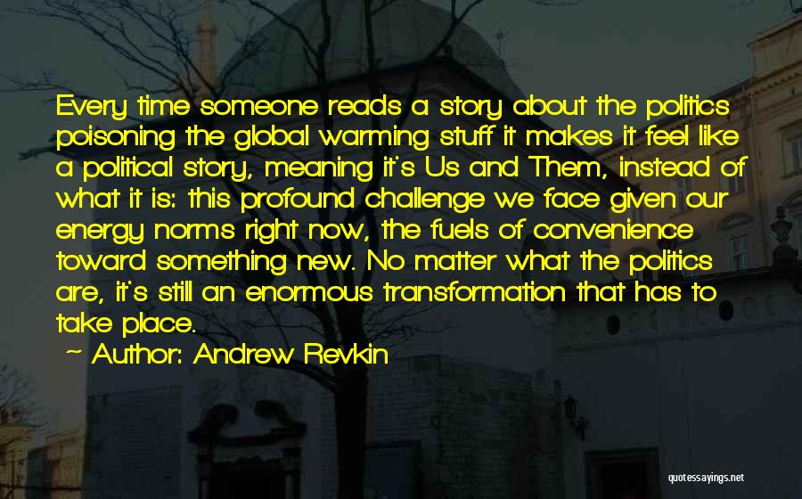 Matter Of Convenience Quotes By Andrew Revkin