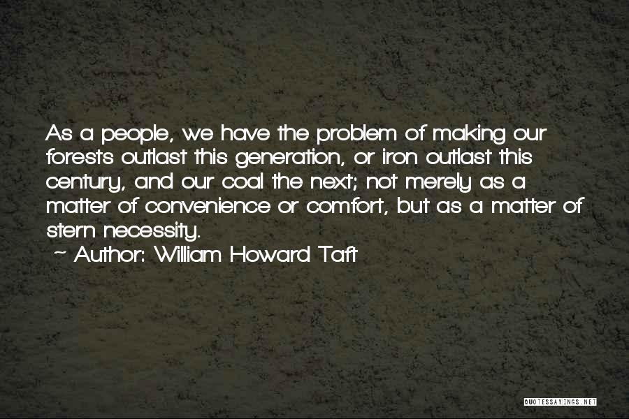 Matter Of Convenience Quotes By William Howard Taft