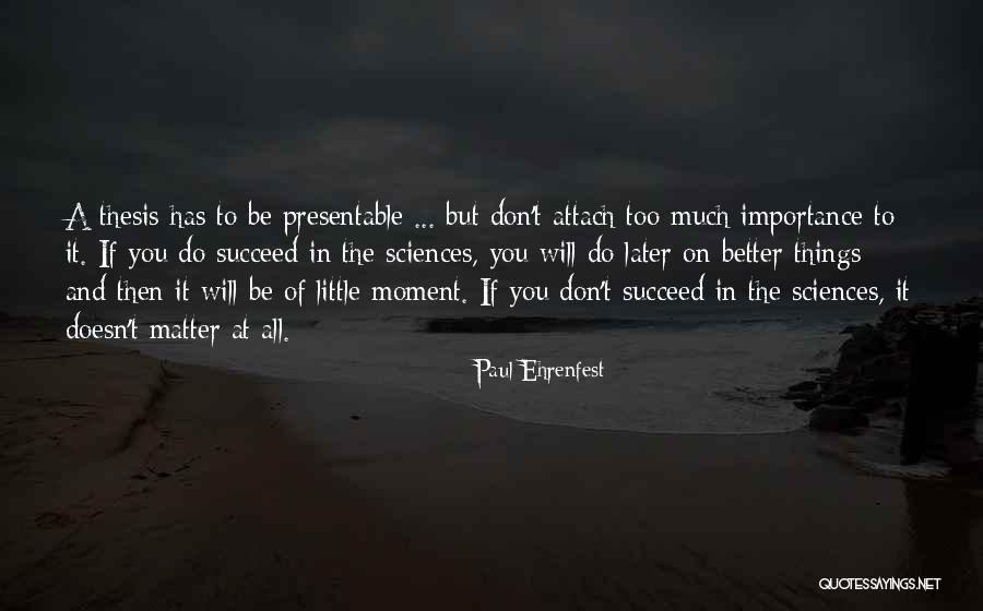 Matter Of Importance Quotes By Paul Ehrenfest Matter Of Importance Quotes By Paul Ehrenfest