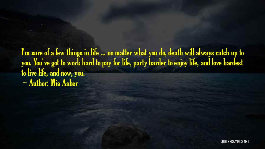 Matter Of Life And Death Quotes By Mia Asher