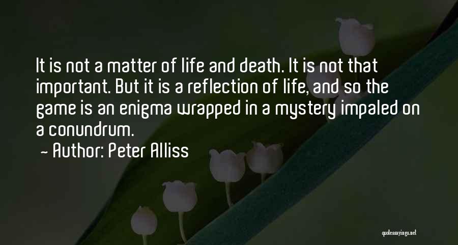 Matter Of Life And Death Quotes By Peter Alliss