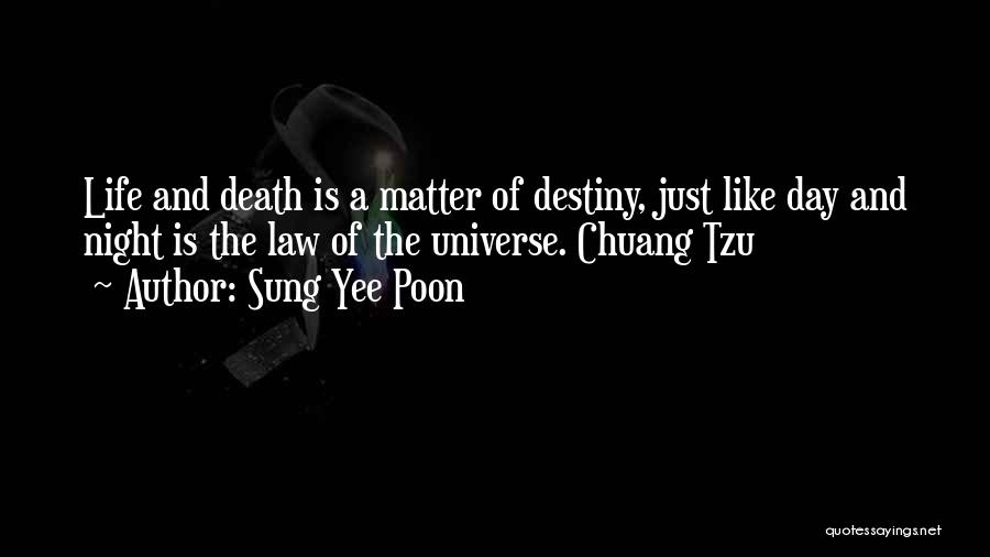 Matter Of Life And Death Quotes By Sung Yee Poon