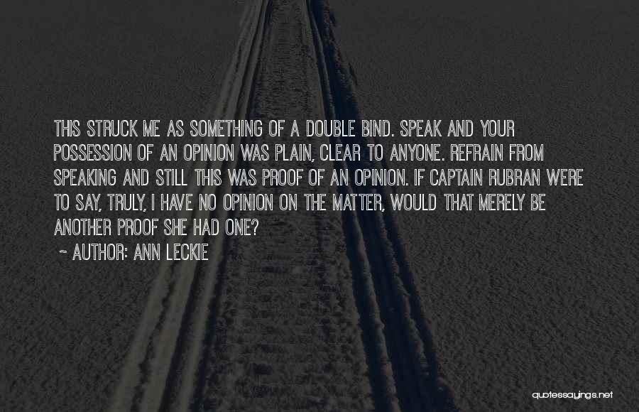 Matter Of Opinion Quotes By Ann Leckie