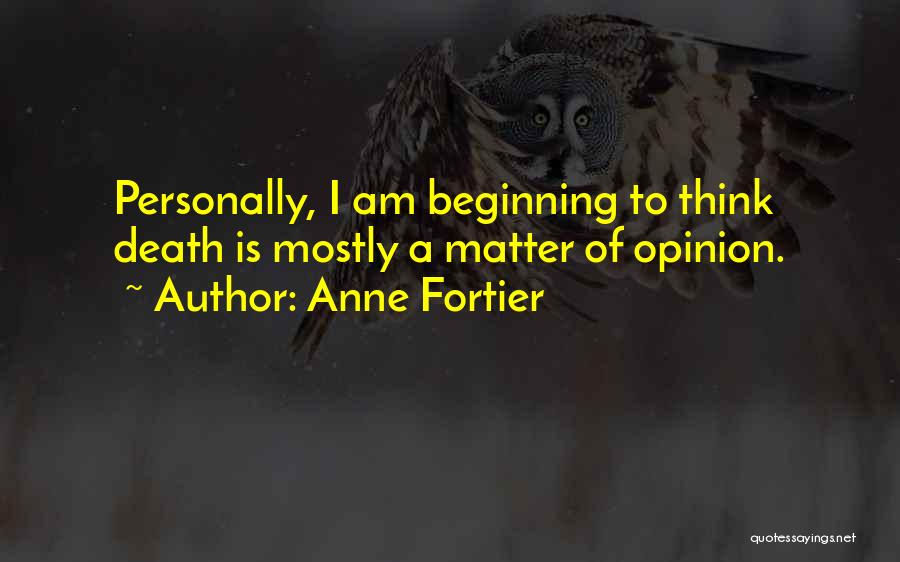 Matter Of Opinion Quotes By Anne Fortier