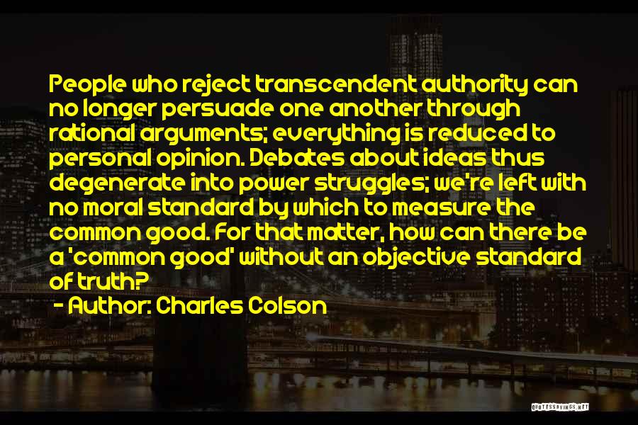 Matter Of Opinion Quotes By Charles Colson