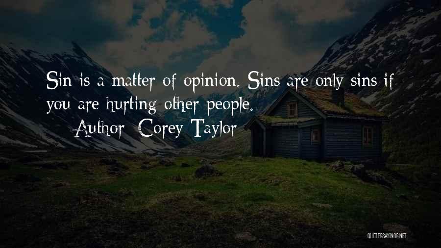 Matter Of Opinion Quotes By Corey Taylor