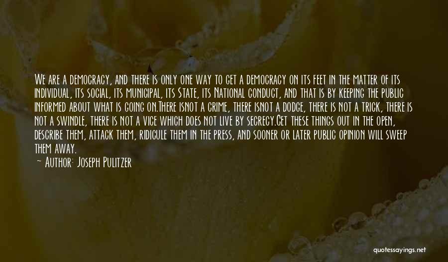 Matter Of Opinion Quotes By Joseph Pulitzer