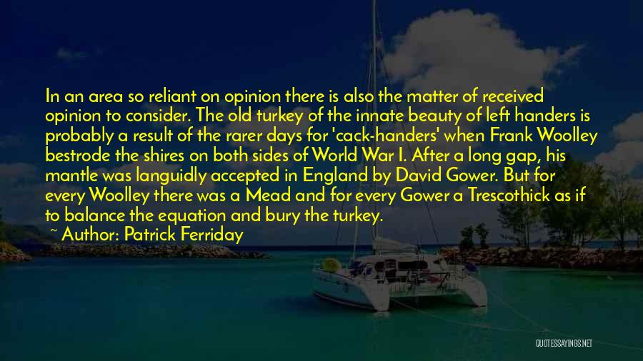 Matter Of Opinion Quotes By Patrick Ferriday