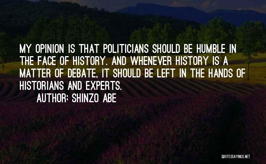 Matter Of Opinion Quotes By Shinzo Abe