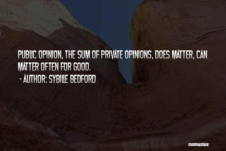 Matter Of Opinion Quotes By Sybille Bedford