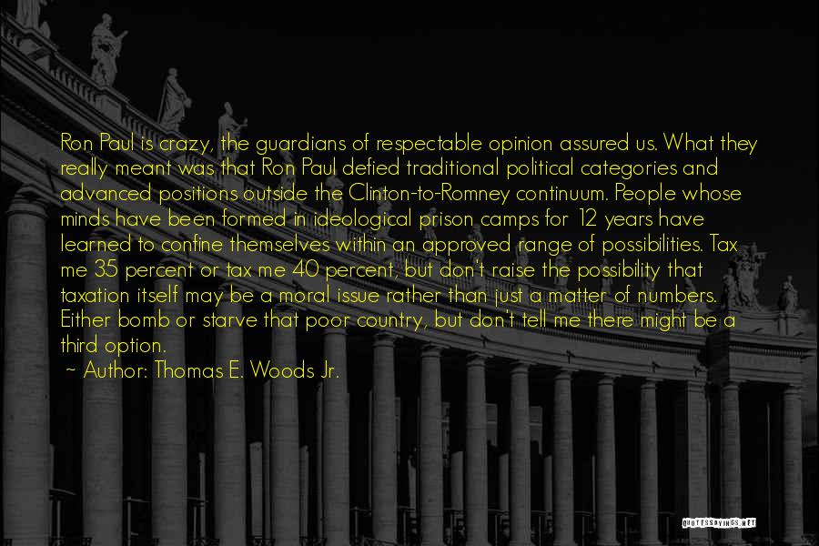 Matter Of Opinion Quotes By Thomas E. Woods Jr.