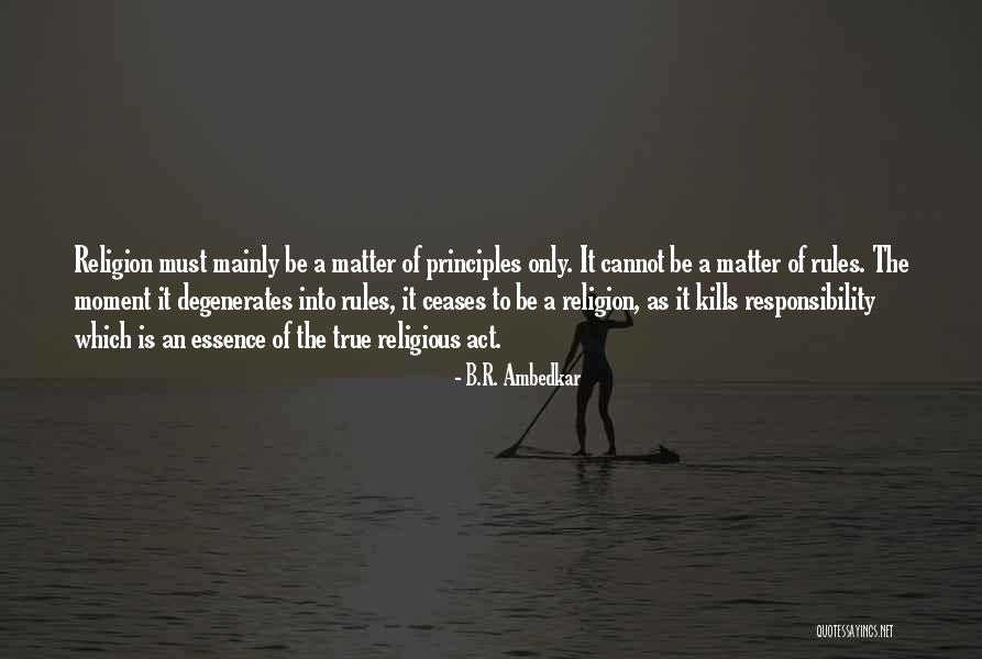 Matter Of Principles Quotes By B.R. Ambedkar Matter Of Principles Quotes By B.R. Ambedkar