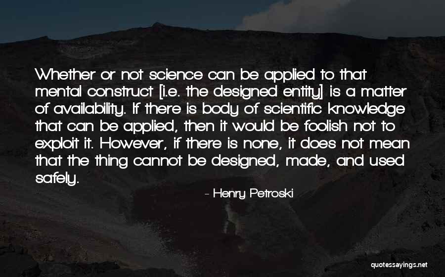 Matter Of Science Quotes By Henry Petroski Matter Of Science Quotes By Henry Petroski