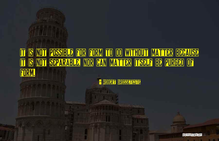 Matter Of Science Quotes By Robert Grosseteste Matter Of Science Quotes By Robert Grosseteste