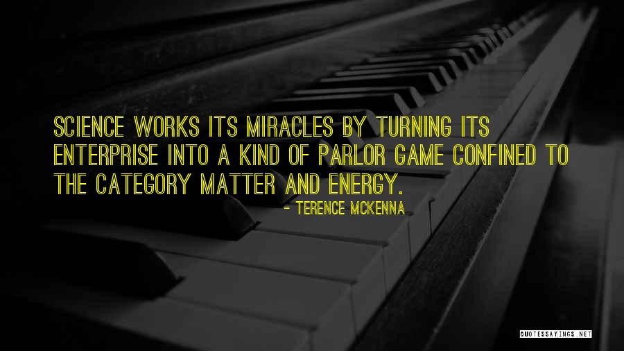 Matter Of Science Quotes By Terence McKenna Matter Of Science Quotes By Terence McKenna