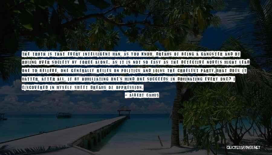 Matter Over Mind Quotes By Albert Camus Matter Over Mind Quotes By Albert Camus