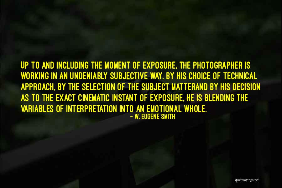 Matterand Quotes By W. Eugene Smith Matterand Quotes By W. Eugene Smith