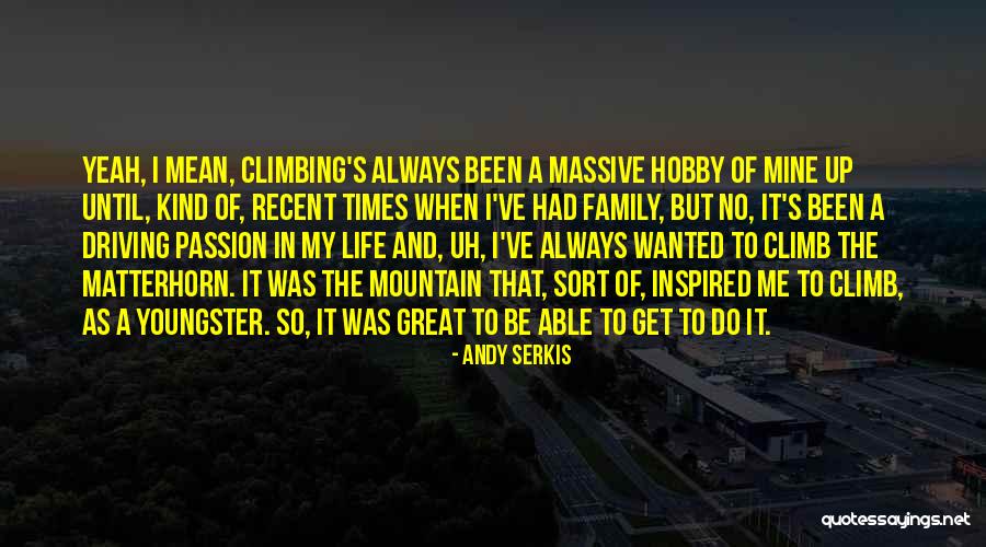 Matterhorn Quotes By Andy Serkis Matterhorn Quotes By Andy Serkis