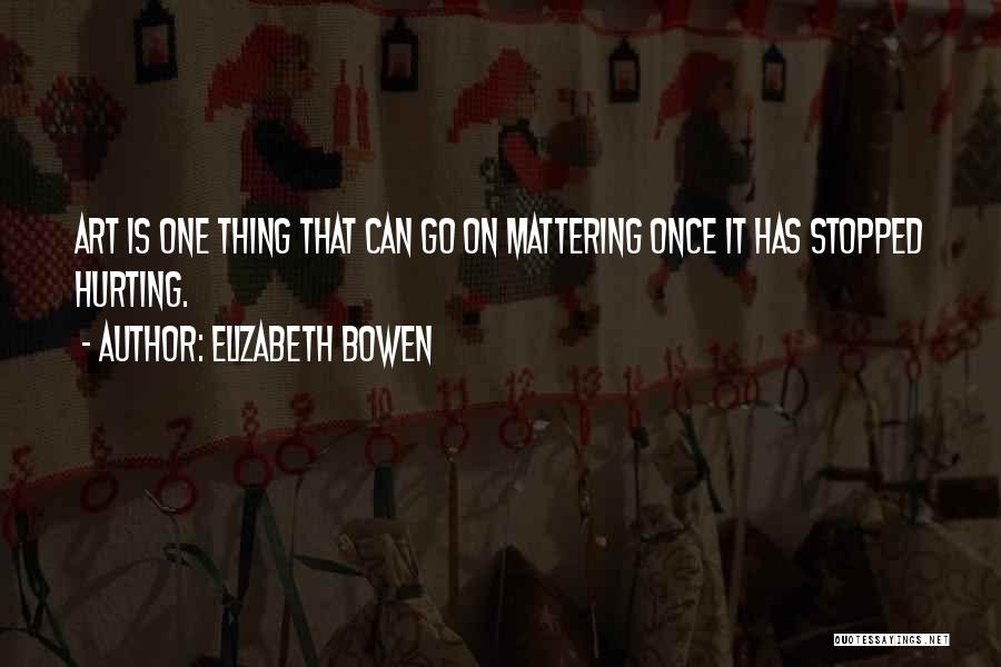 Mattering Quotes By Elizabeth Bowen