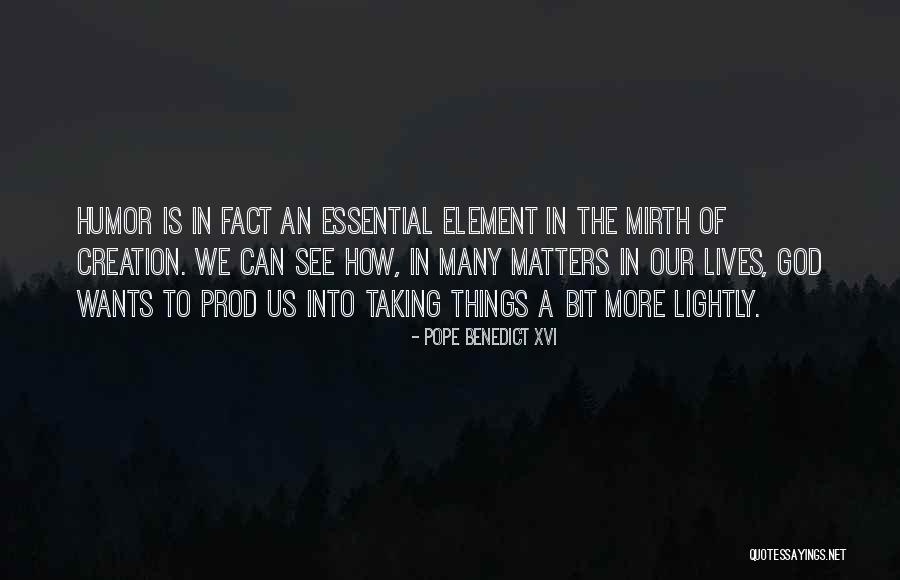 Matters And Element Quotes By Pope Benedict XVI Matters And Element Quotes By Pope Benedict XVI