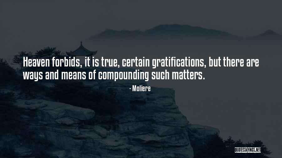 Matters Now Will Not Matter Quotes By Moliere Matters Now Will Not Matter Quotes By Moliere