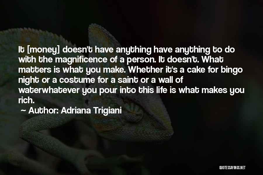 Matters Of Life Quotes By Adriana Trigiani