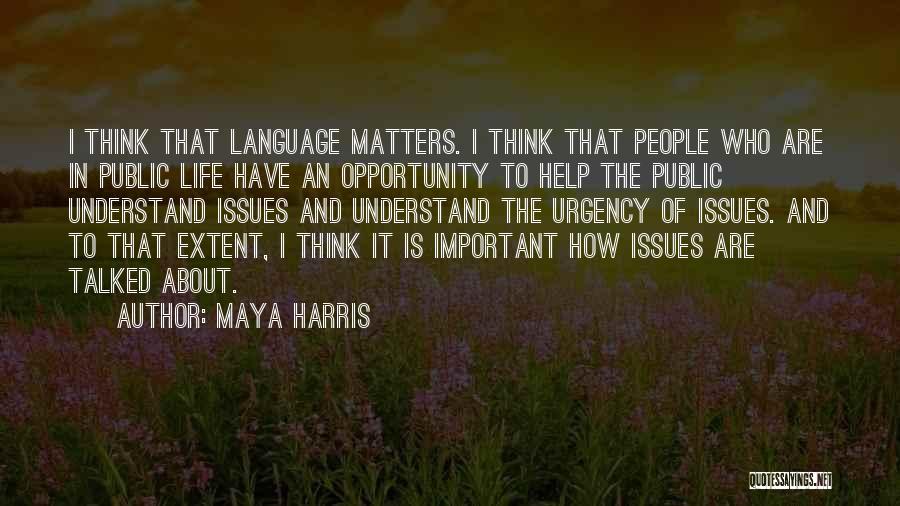 Matters Of Life Quotes By Maya Harris