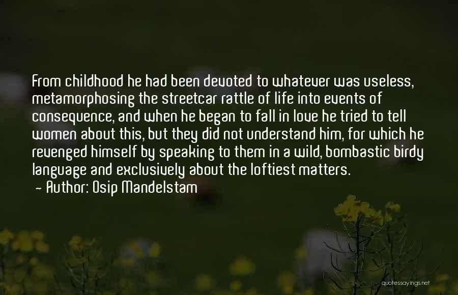 Matters Of Life Quotes By Osip Mandelstam