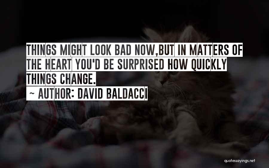 Matters Of The Heart Quotes By David Baldacci