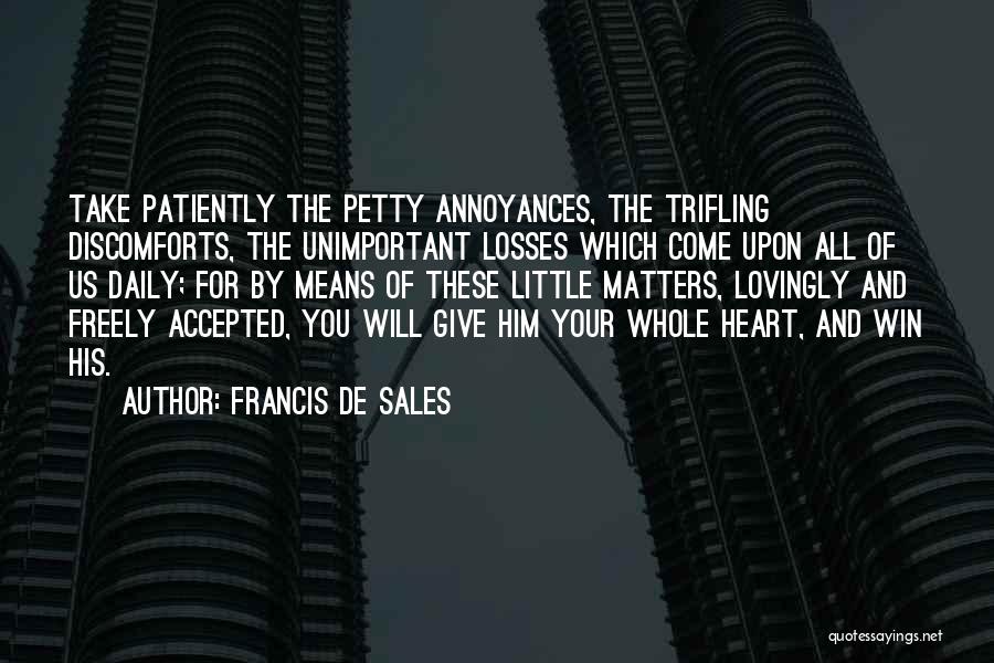 Matters Of The Heart Quotes By Francis De Sales