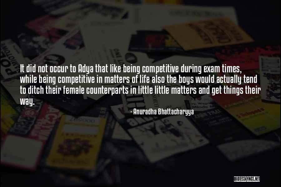 Matters Quotes By Anuradha Bhattacharyya Matters Quotes By Anuradha Bhattacharyya