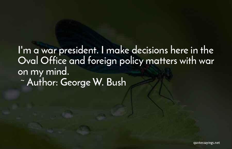 Matters Quotes By George W. Bush