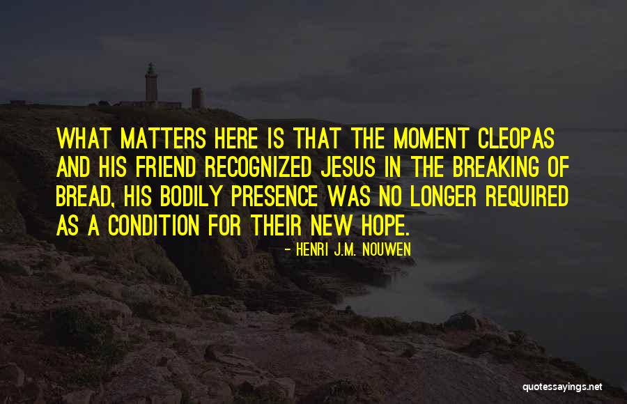 Matters Quotes By Henri J.M. Nouwen Matters Quotes By Henri J.M. Nouwen