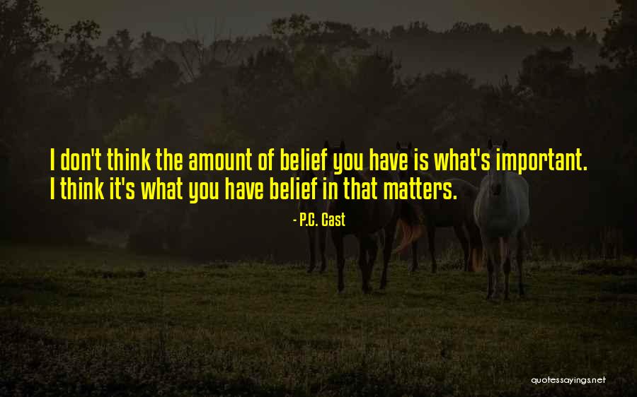 Matters Quotes By P.C. Cast Matters Quotes By P.C. Cast