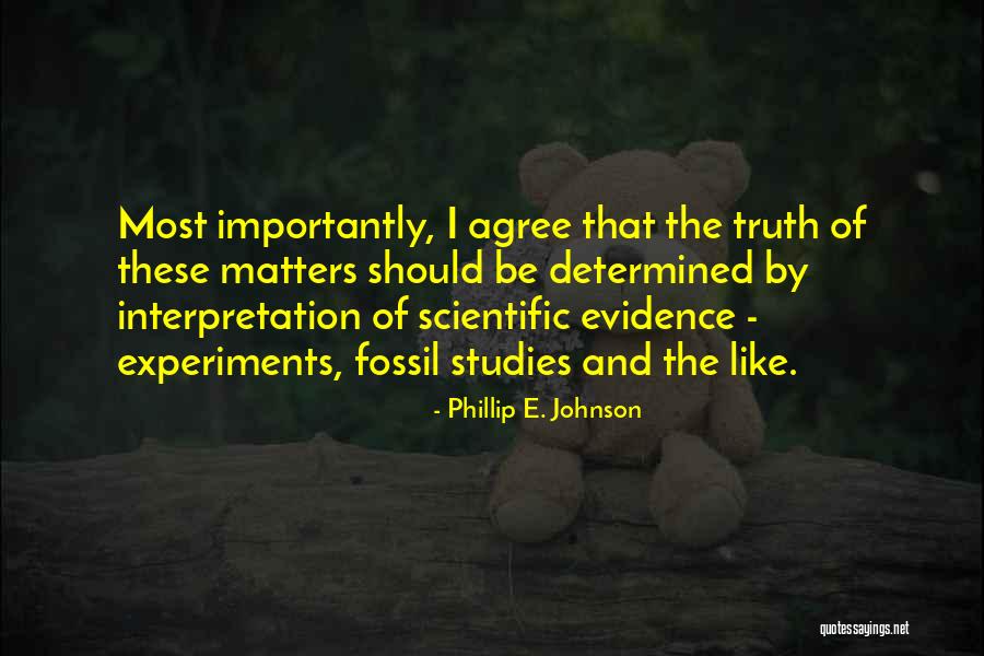 Matters Quotes By Phillip E. Johnson Matters Quotes By Phillip E. Johnson