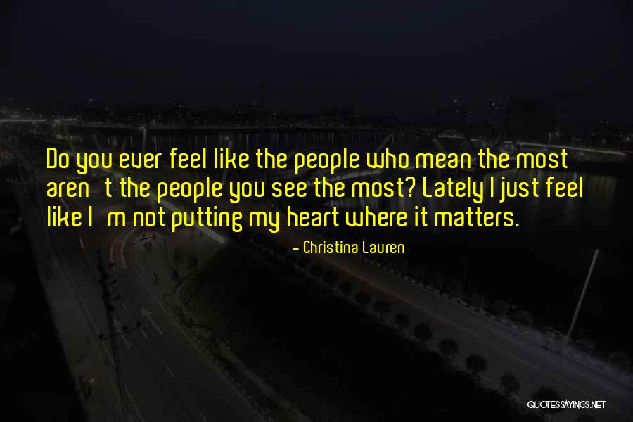 Matters The Heart Quotes By Christina Lauren Matters The Heart Quotes By Christina Lauren