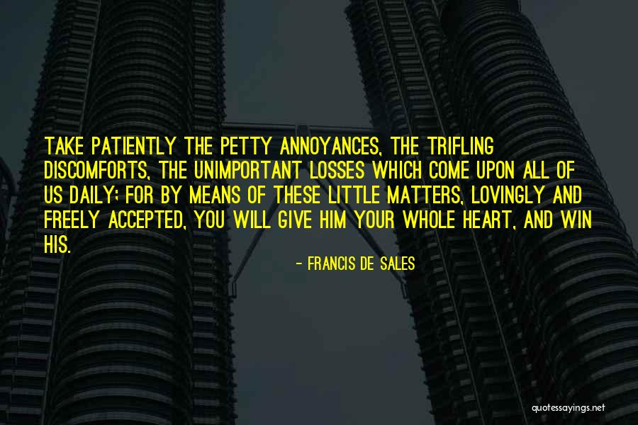 Matters The Heart Quotes By Francis De Sales Matters The Heart Quotes By Francis De Sales