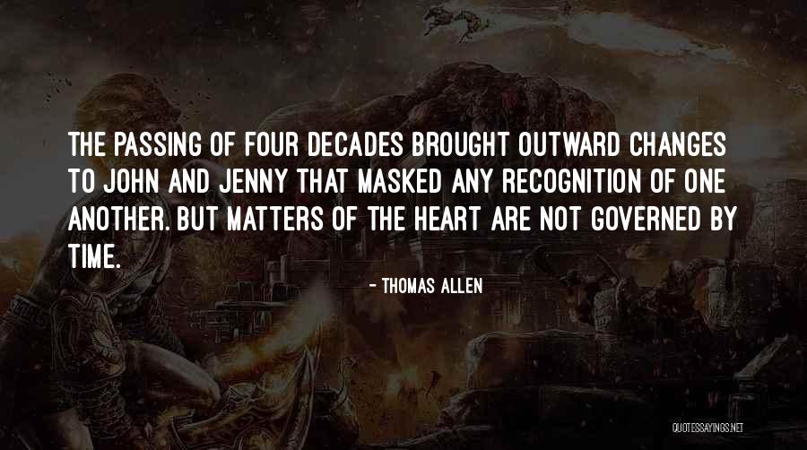Matters The Heart Quotes By Thomas Allen Matters The Heart Quotes By Thomas Allen